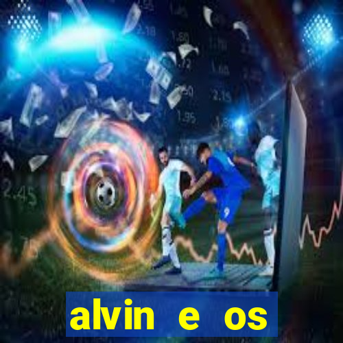 alvin e os esquilos 3 filme completo dublado mega filmes